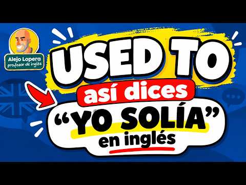 How to say "I USED TO do this" in English