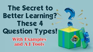 The Secret to Better Learning? These 4 Question Types!