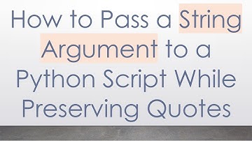 How to Pass a String Argument to a Python Script While Preserving Quotes