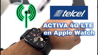 Activa 4G LTE en Apple Watch con TELCEL