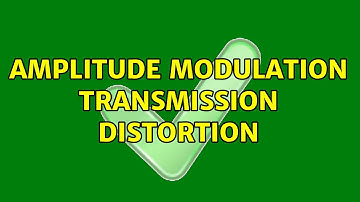 Amplitude modulation transmission distortion