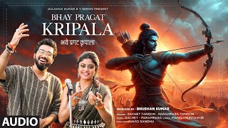 Bhay Pragat Kripala (Full Audio): Sachet Tandon, Parampara Tandon | Manoj Muntashir | Jai Shree Ram