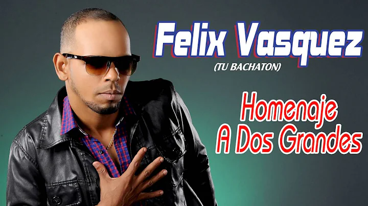 FELIX VASQUEZ - HOMENAJE A DOS GRANDES