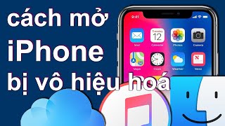 VE- cách mở iPhone bị vô hiệu hoá . khôi phục cài đặt gốc iphone