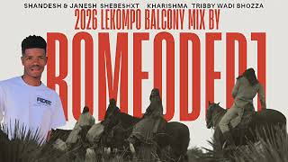 2026 LEKOMPO BALCONY MIXTAPE BY ROMEODEDJ FT  LEPAKA, SHEBESHXT, KARISHMA,JANESH,TRIBBY WADI  BHOZZA