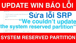 (Solved) Fix Update Windows Báo Lỗi Này We couldn't update the System Reserved Partition