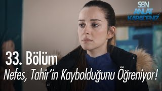 Nefes, Tahirin Fırtınada Kaybolduğunu Öğreniyor - Sen Anlat Karadeniz 33. Bölüm