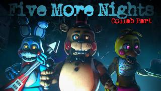 [FNAF/SFM] Five More Nights Collab Part