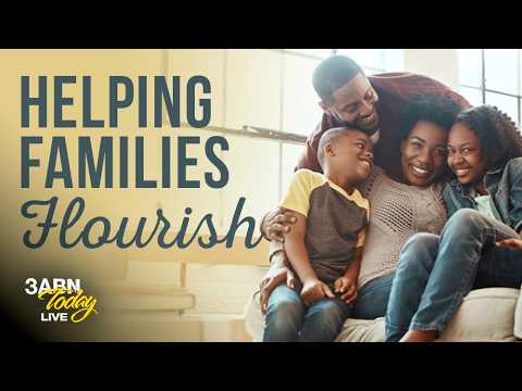Helping Families Flourish  | 3ABN Today Live