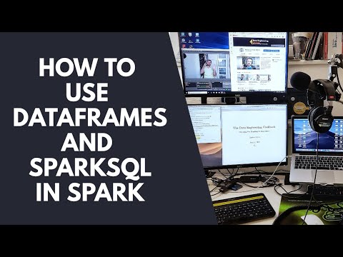 How to use DataFrames and SparkSQL in Spark Tutorial