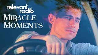 Relevant Radio - Miracle Moments
