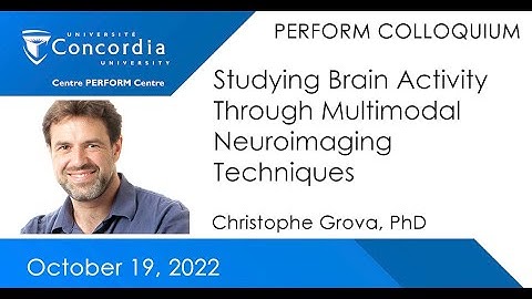 Studying Brain Activity Through Multimodal Neuroimaging Techniques | Dr Christophe Grova