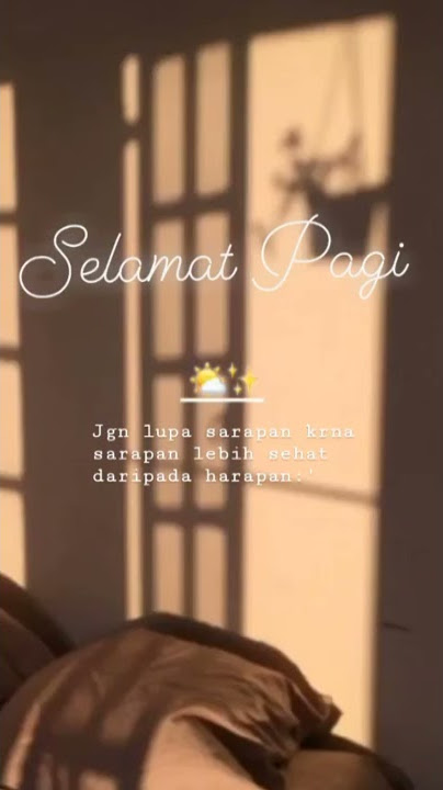 Story WA selamat pagi untuk dia yang selalu kamu harapkan_-