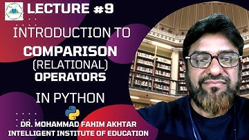 Lec - 9: What are Comparison (Relational) Operators in Python | #ai #ml #ds | Dr. M Fahim Akhtar