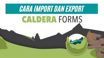 Cara Exsport dan Import Formulir Caldera Form