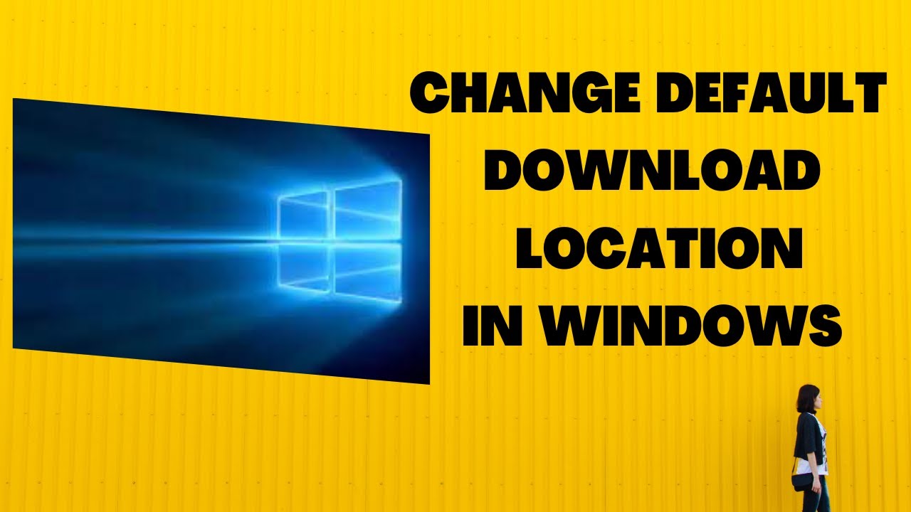 How to Change Download Location in Windows 10 | Change Default Download ...