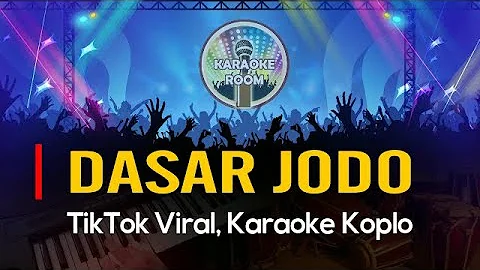 DASAR JODO Karaoke Dangdut Koplo Lirik Tanpa Vocal Lagu Sunda