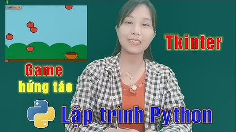 Lập trình Python game Hứng táo - Tkinter | Nga it