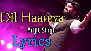 Dil Haareya FULL Song ( Meri Pyaari Bindu ) With Lyrics | Arijit Singh | Ayushman K , Parineeti C ,