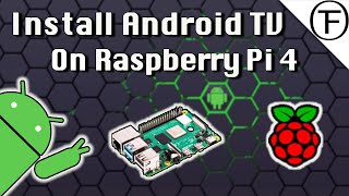 install android tv 10 on the raspberry pi 4 - with hw acceleration