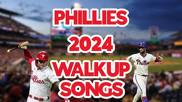 2024 Philadelphia Phillies Walk-Up Songs