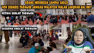 ORANG INDONESIA SAMPAI SHOCK❗KOK SEHABIS TARAWEH JAMAAH MALAYSIA MALAH LAKUKAN HAL INI❓