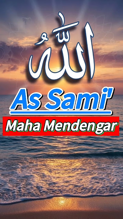 As Sami'- Maha Mendengar #AsSami  #CurhatKeAllah #HatiTenang #AsmaulHusna #shortsislami