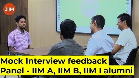 Feedback of Mock Interview - 1 | GDPI , WAT prep | Panel IIMA, IIMB, IIMI Alumni