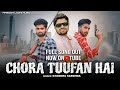 Official full song out  chora tufan hai  gyanendra sardhana  masoom lodhi  newmusic