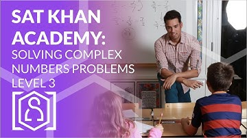 SAT Khan Academy Solving Complex Numbers Problems Level 3