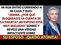 ¡Cariño, tu mamá cambió la contraseña! ¡Ya no puedo usar su tarjeta! ¡Mi yerno estaba furioso!