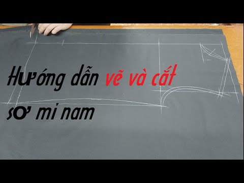 #2 CẮT VÀ MAY ÁO SƠ MI NAM; CẮT ÁO SƠ MI -CUTTING AND SEWING MEN SHIRTS