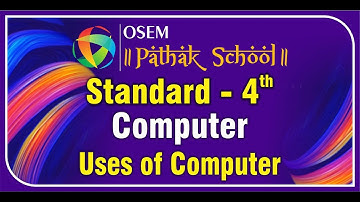 Std. 4 | English Medium | Computer | Ch - 5 : Uses of Computer