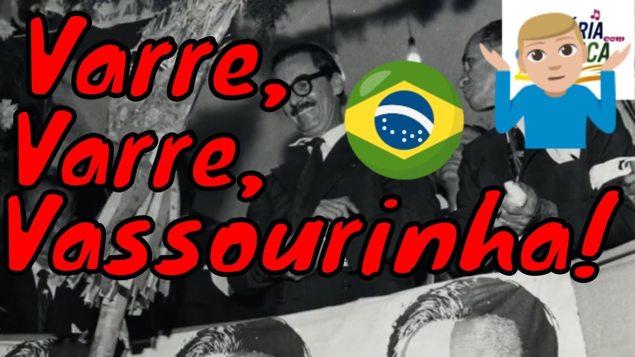 Jingle da Campanha de Jânio Quadros - Varre, varre, vassourinha - YouTube