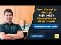 From Upstart to Startup: Rajiv Bajaj’s Perspective on MSME Growth and How Zoho Can Help!