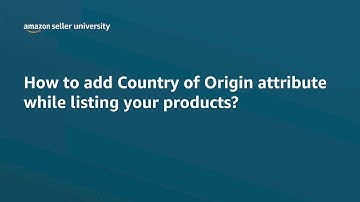 How to add Country of Origin feature while listing products | Sell on Amazon