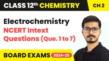 Electrochemistry - NCERT Intext Questions (Que. 1 to 7) | Class 12 Chemistry Ch 2 | CBSE 2025-26