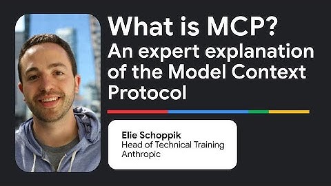 What is the Model Context Protocol (MCP)? An Expert Explanation
