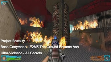 Project Brutality - Base Ganymede E2M5 The Ground Became Ash (All Secrets)