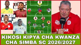 KIKOSI Kipya Cha Kwanza Cha SIMBA SC Msimu Wa 2026/2027, WACHEZAJI Wapya Na MFUMO Mpya Ni Balaa Zito