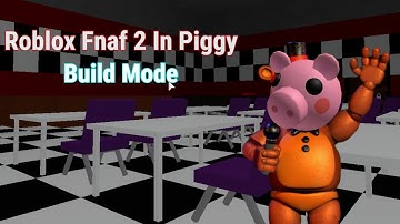 FNAF 2 IN PIGGY | Piggy Build Mode