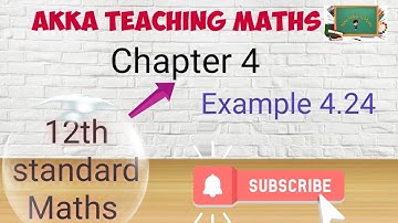 12th Maths|Chapter:4|Example 4.24