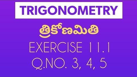 10thClass,Trigonometry Exercise 11.1,Q.NO.3, 4,5 @mathsworldmakessmartintelugu