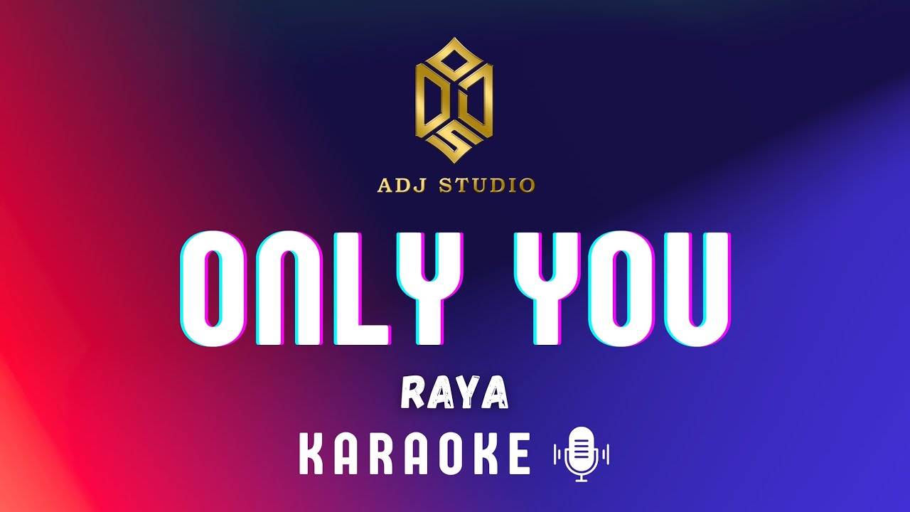 RAYA - Only You | KARAOKE RAYA - Only You | KARAOKE