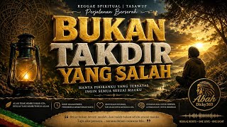 BUKAN TAKDIR YANG SALAH (Reggae Spiritual @BahDicky369)
