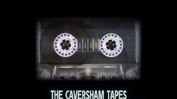 The Caversham Tapes // Part Two 