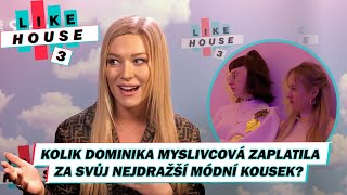 Přiznání Dominiky Myslivcové v LIKE HOUSE: Kolik zaplatila za svůj nejdražší módní kousek
