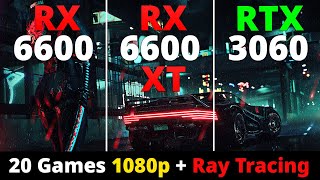 RX 6600 vs RX 6600 XT vs RTX 3060 - Part 1 1080p 20 Games + Ray Tracing + FSR \u0026 DLSS