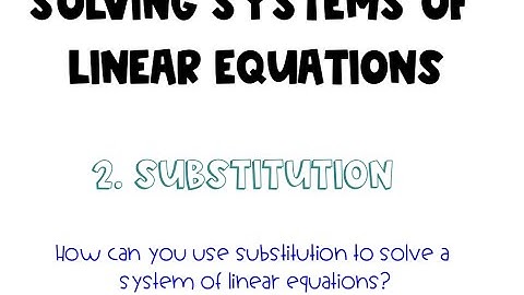 Solving Linear Systems: Substitution Method