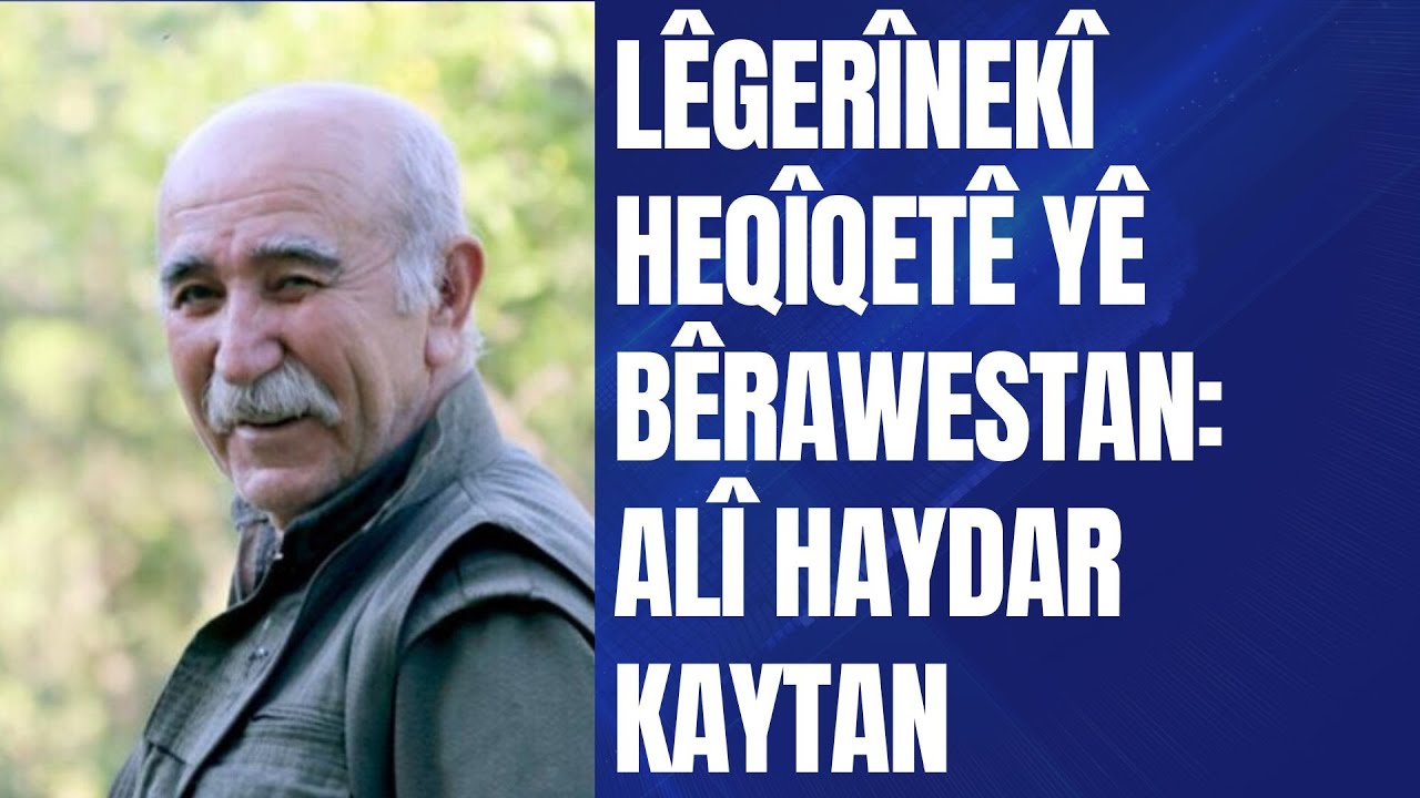 Lêgerînekî heqîqetê yê bêrawestan: Alî Haydar Kaytan